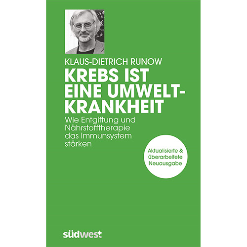 Krebs ist eine Umweltkrankheit – Klaus-Dietrich Runow