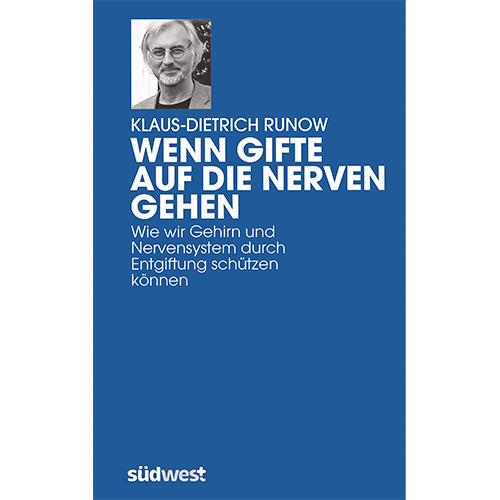 Wenn Gifte auf die Nerven gehen – Klaus-Dietrich Runow